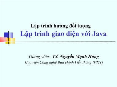 Bài giảng Lập trình hướng đối tượng - Bài 12: Lập trình giao diện với Java - TS. Nguyễn Mạnh Hùng