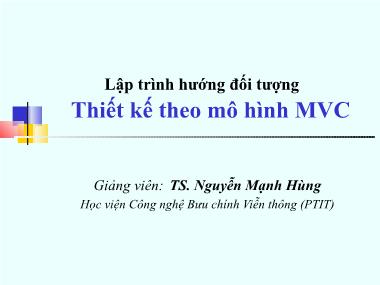 Bài giảng Lập trình hướng đối tượng - Bài 13: Thiết kế theo mô hình MVC - TS. Nguyễn Mạnh Hùng