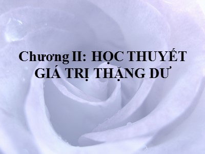 Bài giảng Những nguyên lý cơ bản của chủ nghĩa Mác-Lênin - Chương II: Học thuyết giá trị thặng dư