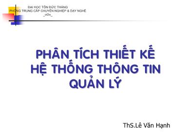 Bài giảng Phân tích thiết kế hệ thống thông tin quản lý - Chương VI: Thiết kế dữ liệu mức logic - ThS.Lê Văn Hạnh