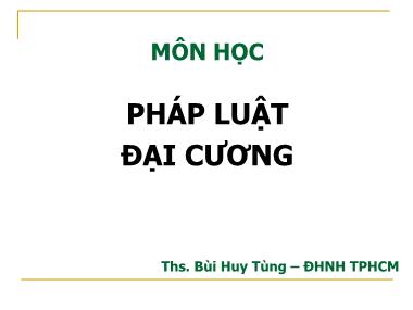 Bài giảng Pháp luật đại cương - Ths. Bùi Huy Tùng