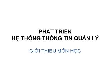 Bài giảng Phát triển hệ thống thông tin quản lý - Chương 0: Giới thiệu môn học