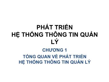 Bài giảng Phát triển hệ thống thông tin quản lý - Chương 1: Tổng quan về phát triển hệ thống thông tin quản lý