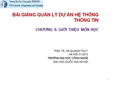 Bài giảng Quản lý dự án hệ thống thông tin - Chương 0: Giới thiệu môn học - PGS. TS. Hà Quang Thụy