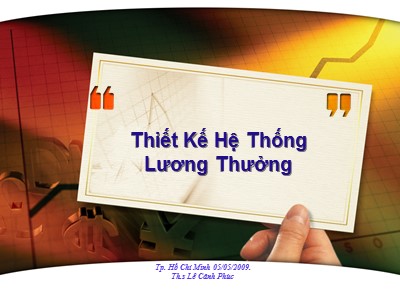 Bài giảng Thiết kế hệ thống lương thưởng - Th.S Lê Cảnh Phúc