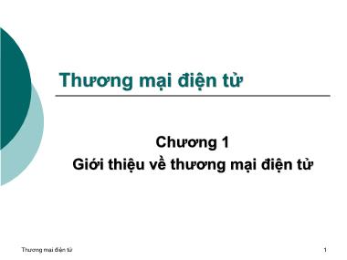 Bài giảng Thương mại điện tử - Chương 1: Giới thiệu về thương mại điện tử