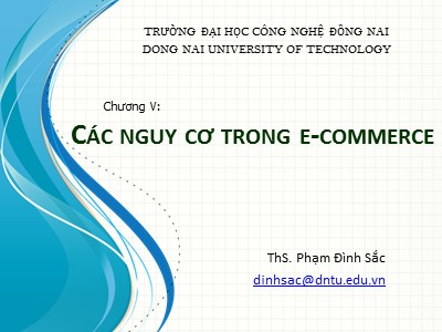 Bài giảng Thương mại điện tử - Chương 5: Các nguy cơ trong E-Commerce - ThS. Phạm Đình Sắc