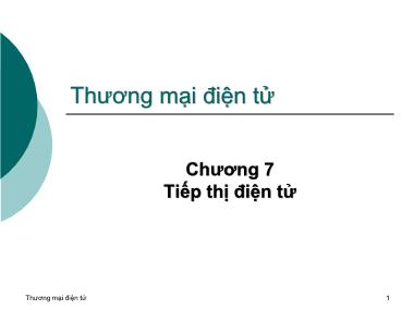 Bài giảng Thương mại điện tử - Chương 7: Tiếp thị điện tử