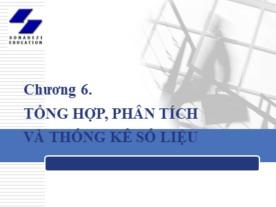 Bài giảng Tin học ứng dụng trong kinh doanh - Chương IV: Tổng hợp, phân tích và thống kê số liệu