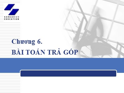 Bài giảng Tin học ứng dụng trong kinh doanh - Chương VI: Bài toán trả góp