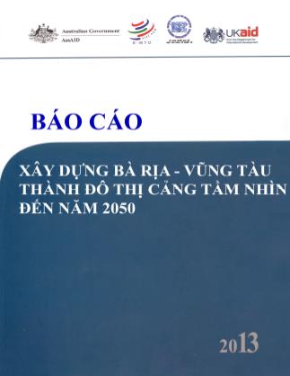 Báo cáo “Phát triển năng lực hội nhập kinh tế quốc tế: Xây dựng Bà Rịa – Vũng Tàu trở thành một Đô thị Cảng tầm nhìn đến năm 2050”