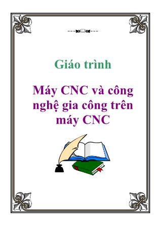 Giáo trình Máy CNC và công nghệ gia công trên máy CNC