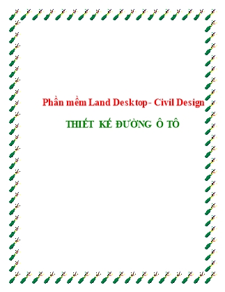 Phần mềm Land Desktop - Civil Design: Thiết kế đường ô tô