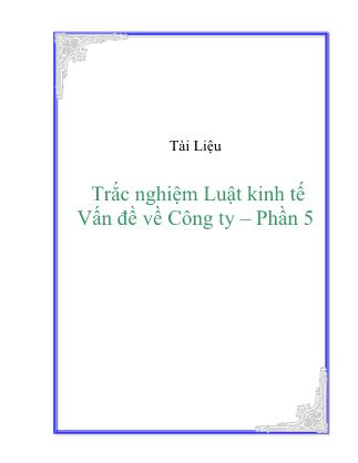 Trắc nghiệm Luật kinh tế Vấn đề về Công ty – Phần 5