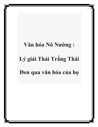 Văn hóa Nõ Nường: Lý giải Thái Trắng Thái Đen qua văn hóa của họ