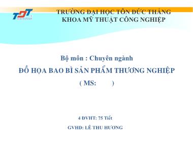 Bài giảng Đồ họa bao bì sản phẩm thương nghiệp - Lê Thu Hương