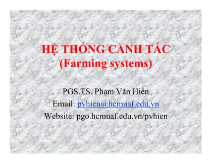 Bài giảng Hệ thống canh tác (Farming systems) - PGS.TS. Phạm Văn Hiền