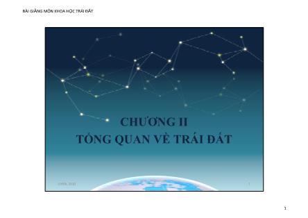 Bài giảng môn Khoa học trái đất - Chương II: Tổng quan về trái đất