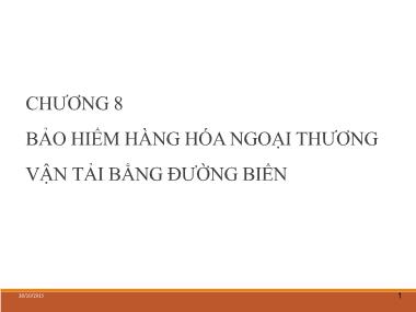 Bài giảng Quản trị ngoại thương - Chương 8: Bảo hiểm hàng hóa ngoại thương vận tải bằng đường biển