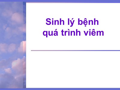 Bài giảng Sinh lý bệnh quá trình viêm