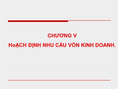 Bài giảng Tài chính doanh nghiệp - Chương 5: Hoạch định nhu cầu vốn kinh doanh - Hà Thị Thủy