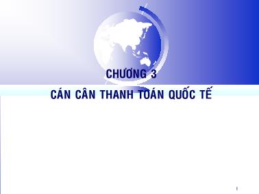 Bài giảng Tài chính quốc tế - Chương 3: Cán cân thanh toán quốc tế