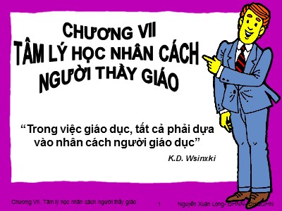 Bài giảng Tâm lý học 2 - Chương 7: Tâm lý học nhân cách người thầy giáo - Nguyễn Xuân Long