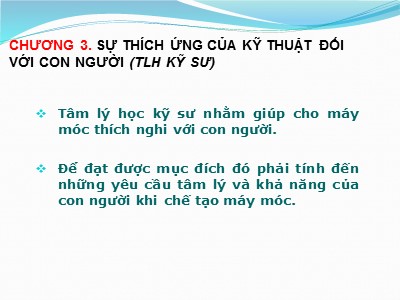 Bài giảng Tâm lý học lao động - Chương 3: Sự thích ứng của kỹ thuật đối với con người - Ths.Hoàng Thế Hải