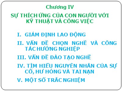 Bài giảng Tâm lý học lao động - Chương 4: Sự thích ứng của con người với kỹ thuật và công việc - Ths.Hoàng Thế Hải