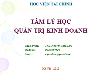 Bài giảng Tâm lý học quản trị kinh doanh - ThS. Nguyễn Sơn Lam