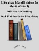 Bài giảng Tư vấn tâm lý học đường: Liệu pháp hóa giải những ẩn khuất về tâm lý