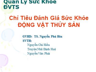Chỉ tiêu đánh giá sức khỏe động vật thủy sản - TS. Nguyễn Phú Hòa