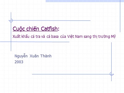 Cuộc chiến Catfish: Xuất khẩu cá tra và cá basa của Việt Nam sang thị trường Mỹ - Nguyễn Xuân Thành