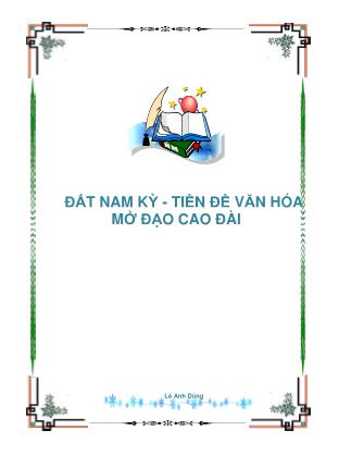 Đất Nam Kỳ - Tiền đề văn hóa mở đạo cao đài - Lê Anh Dũng