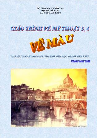 Giáo trình Vẽ mỹ thuật 3,4: Vẽ màu - Trần Văn Tâm