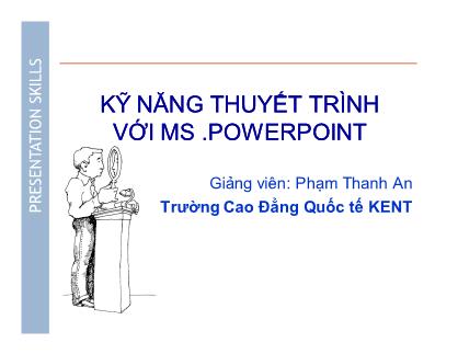 Kỹ năng thuyết trình với MS Powerpoint - Phạm Thanh An