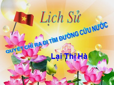 Lịch sử: Quyết chí ra đi tìm đường cứu nước