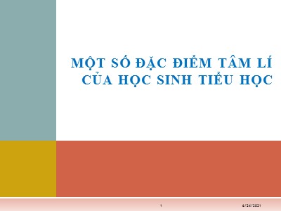 Một số đặc điểm tâm lí của học sinh tiểu học