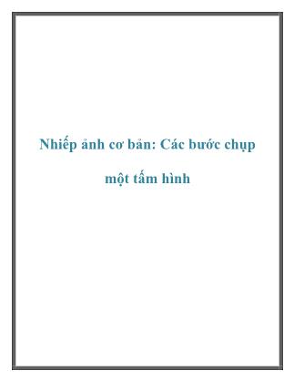 Nhiếp ảnh cơ bản: Các bước chụp một tấm hình