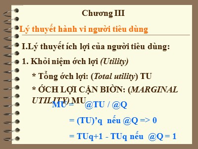 Bài giảng Kinh tế học vi mô - Chương III: Lý thuyết hành vi người tiêu dùng