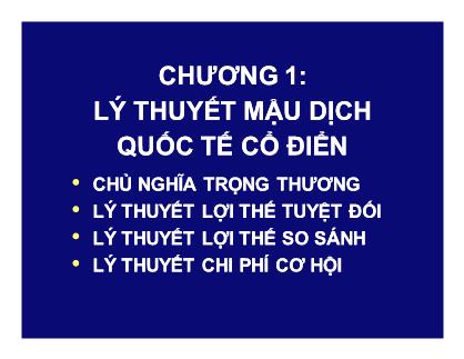 Bài giảng Kinh tế quốc tế - Chương 1: Lý thuyết mậu dịch quốc tế cổ điển