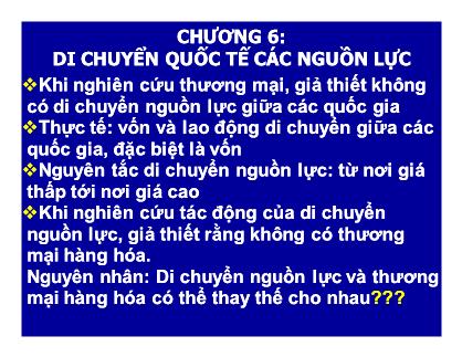 Bài giảng Kinh tế quốc tế - Chương 6: Di chuyển quốc tế các nguồn lực