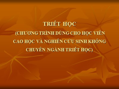 Bài giảng môn Triết học - Chương I: Triết học và vai trò của triết học trong đời sống xã hội