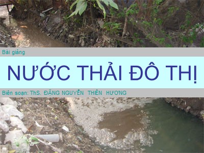 Bài giảng Nước thải đô thị - ThS. Đặng Nguyễn Thiên Hương