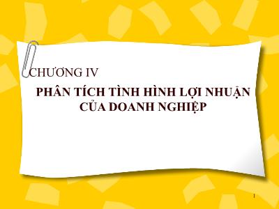 Bài giảng Phân tích hoạt động kinh doanh - Chương IV: Phân tích tình hình lợi nhuận của doanh nghiệp