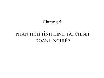 Bài giảng Phân tích hoạt động kinh doanh - Chương V: Phân tích tình hình tài chính doanh nghiệp