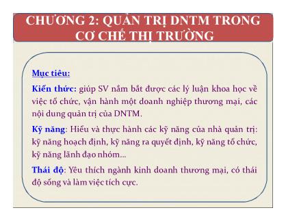 Bài giảng Quản trị doanh nghiệp thương mại - Chương 2: Quản trị doanh nghiệp thương mại trong cơ chế thị trường