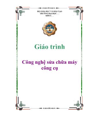 Giáo trình Công nghệ sửa chữa máy công cụ - Lê Văn Hiếu