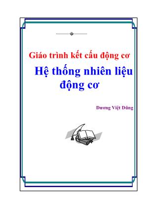 Giáo trình Kết cấu động cơ: Hệ thống nhiên liệu động cơ - Dương Việt Dũng