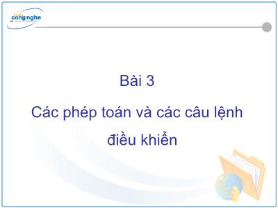 Bài giảng C# và môi trường Donet - Bài 3: Các phép toán và các câu lệnh điều khiển